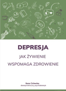 DEPRESJA, JAK ŻYWIENIE WSPOMAGA ZDROWIENIE. EBOOK